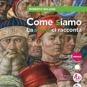COME SIAMO - LA STORIA CI RACCONTA - LIBRO MISTO CON HUB LIBRO YOUNG